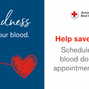 Kindness is in your blood. Help save a life. Schedule your blood donation today!
