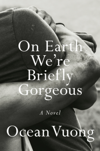 Book cover for On Earth We're Briefly Gorgeous by Ocean Vuong