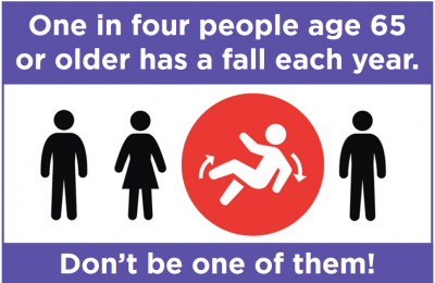 One in four people age 65 or older has a fall each year--Don't be one of them!